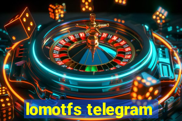 lomotfs telegram